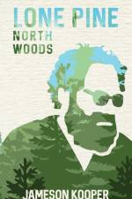 Lone Pine: North Woods af Jameson Kooper