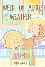 A Week of August Weather af Moira Andrew