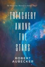 Treachery Among the Stars af Robert Aubecker