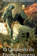 O Cavaleiro do Eterno Retorno af Newton de Castro Pontes