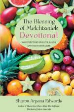 BLESSING OF MELCHIZEDEK DEVO af Sharon Arpana Edwards