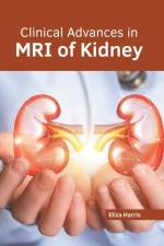 Clinical Advances in MRI of Kidney af Eliza Harris