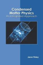 Condensed Matter Physics: An Integrated Approach af Jaron Finley