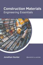 Construction Materials: Engineering Essentials af Jonathan Hunter