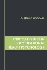 Critical Issues in Occupational Health Psychology af Bartemius Woodard