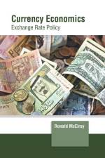 Currency Economics: Exchange Rate Policy af Ronald McElroy