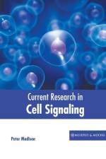 Current Research in Cell Signaling af Peter Madison