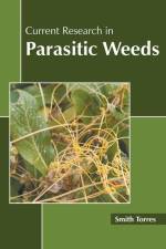 Current Research in Parasitic Weeds af Smith Torres