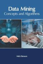 Data Mining: Concepts and Algorithms af Mick Benson
