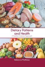 Dietary Patterns and Health: A Nutrition Science Approach af Rebecca Matthews