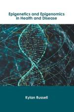 Epigenetics and Epigenomics in Health and Disease af Kylan Russell