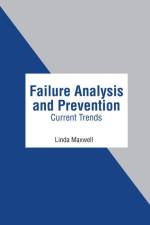Failure Analysis and Prevention: Current Trends af Linda Maxwell