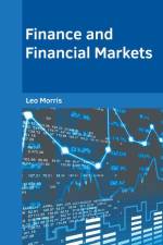 Finance and Financial Markets af Leo Morris