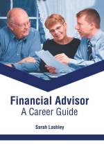 Financial Advisor: A Career Guide af Sarah Lashley