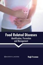 Food Related Diseases: Identification, Prevention and Management