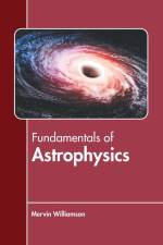 Fundamentals of Astrophysics af Mervin Williamson