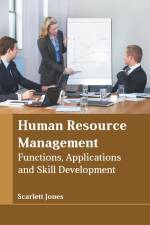 Human Resource Management: Functions, Applications and Skill Development af Scarlett Jones