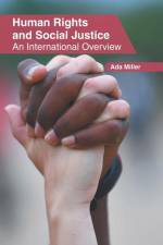 Human Rights and Social Justice: An International Overview af Ada Miller