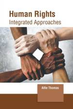 Human Rights: Integrated Approaches af Alfie Thomas