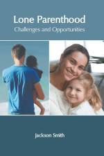 Lone Parenthood: Challenges and Opportunities af Jackson Smith