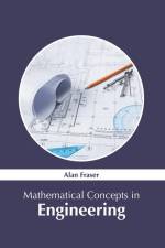 Mathematical Concepts in Engineering af Alan Fraser