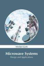 Microwave Systems: Design and Applications af Mitchel Garth