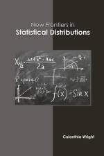 New Frontiers in Statistical Distributions af Calanthia Wright