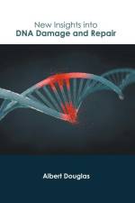 New Insights Into DNA Damage and Repair af Albert Douglas