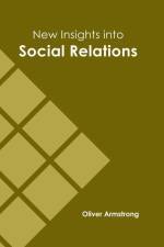 New Insights Into Social Relations af Oliver Armstrong