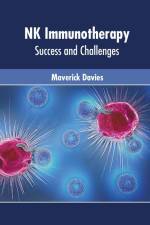 NK Immunotherapy: Success and Challenges af Maverick Davies