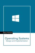 Operating Systems: Design and Implementation af Mary Holmes