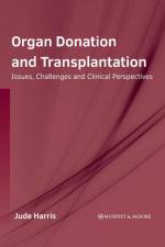 Organ Donation and Transplantation: Issues, Challenges and Clinical Perspectives af Jude Harris