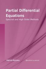 Partial Differential Equations: Spectral and High Order Methods af Patrick McCann