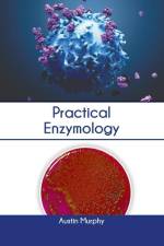 Practical Enzymology af Austin Murphy