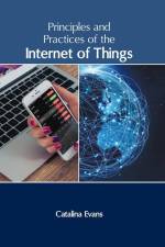 Principles and Practices of the Internet of Things af Catalina Evans