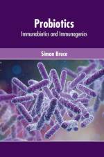Probiotics: Immunobiotics and Immunogenics af Simon Bruce