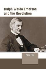 Ralph Waldo Emerson and the Revolution af Rudy Ford