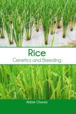 Rice: Genetics and Breeding af Abbie Chavez