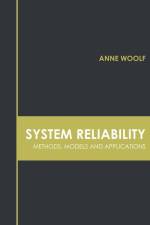System Reliability: Methods, Models and Applications af Anne Woolf