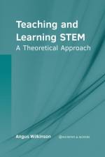 Teaching and Learning Stem: A Theoretical Approach af Angus Wilkinson