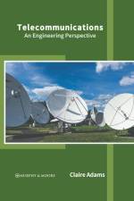 Telecommunications: An Engineering Perspective af Claire Adams