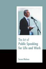 The Art of Public Speaking for Life and Work af Susan Malone