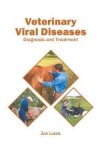 Veterinary Viral Diseases: Diagnosis and Treatment af Zoe Lucas