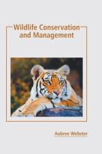 Wildlife Conservation and Management af Aubree Webster