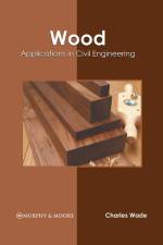 Wood: Applications in Civil Engineering af Charles Wade