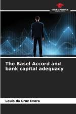 The Basel Accord and bank capital adequacy af Louis Da Cruz Evora