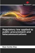 Regulatory law applied to public procurement and telecommunications af Baye Samba Diop