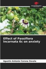 Effect of Passiflora Incarnata 6c on anxiety af Agustin Antonio Corona Zavala