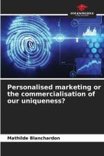 Personalised marketing or the commercialisation of our uniqueness? af Mathilde Blanchardon