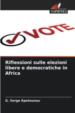 Riflessioni sulle elezioni libere e democratiche in Africa af G. Serge Kpotounou